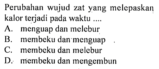 Perubahan wujud zat yang melepaskan kalor terjadi pada waktu ....