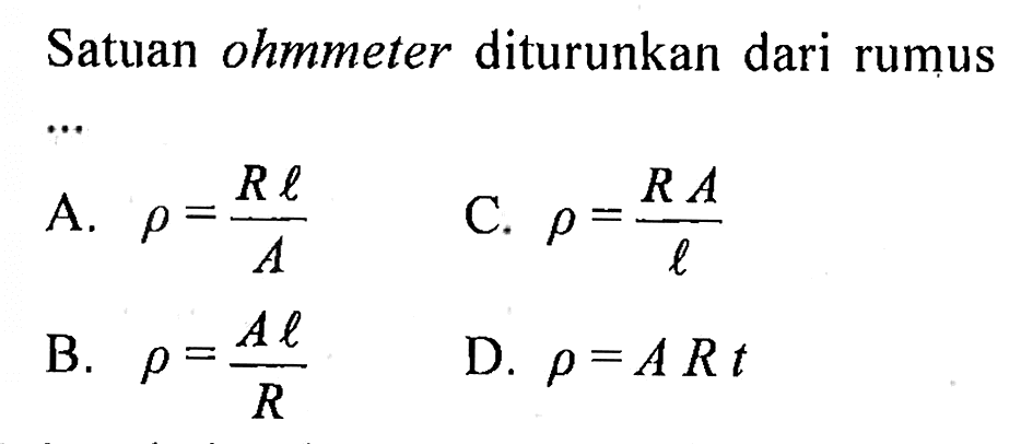 Satuan ohmmeter diturunkan dari rumus
