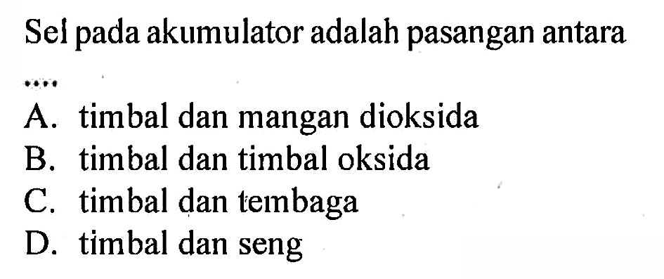 Sel pada akumulator adalah pasangan antara ....