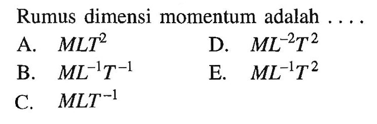 Rumus dimensi momentum adalah ....