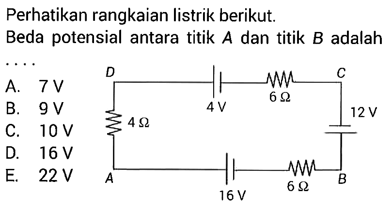 Perhatikan rangkaian listrik berikut. Beda potensial antara titik A dan titik B adalah