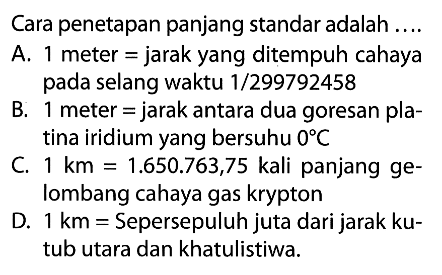 Cara penetapan panjang standar adalah ....