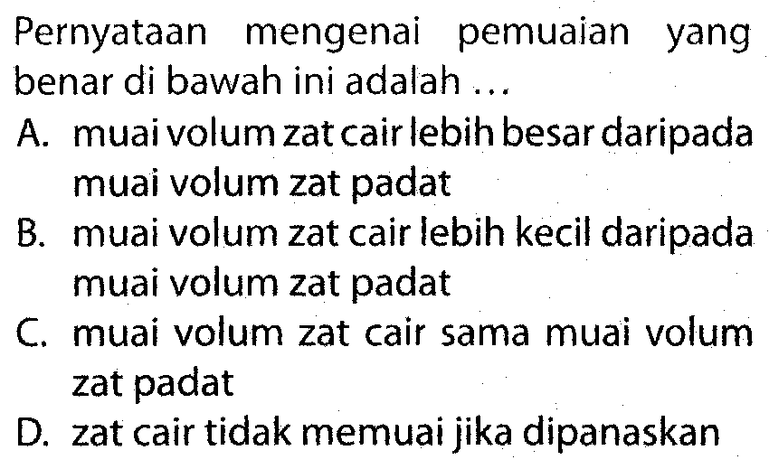 Pernyataan mengenai pemuaian yang benar di bawah ini adalah ...