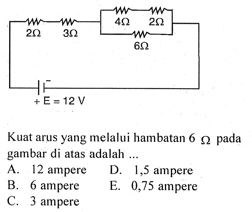 Kuat arus yang melalui hambatan 6 ohm pada gambar di atas adalah
