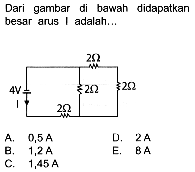 Dari gambar di bawah didapatkan besar arus 1 adalah...2 ohm4 V 2 ohm 2 ohm2 ohm