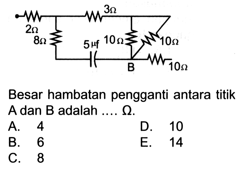 Besar hambatan pengganti antara titik A dan B adalah ... ohm