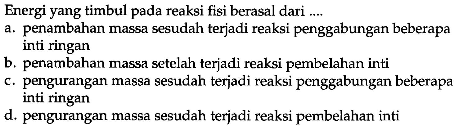 Energi yang timbul pada reaksi fisi berasal dari....