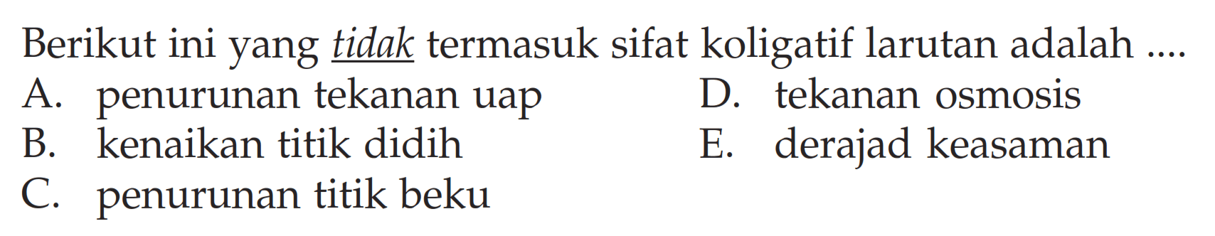 Berikut ini yang tidak termasuk sifat koligatif larutan adalah ....