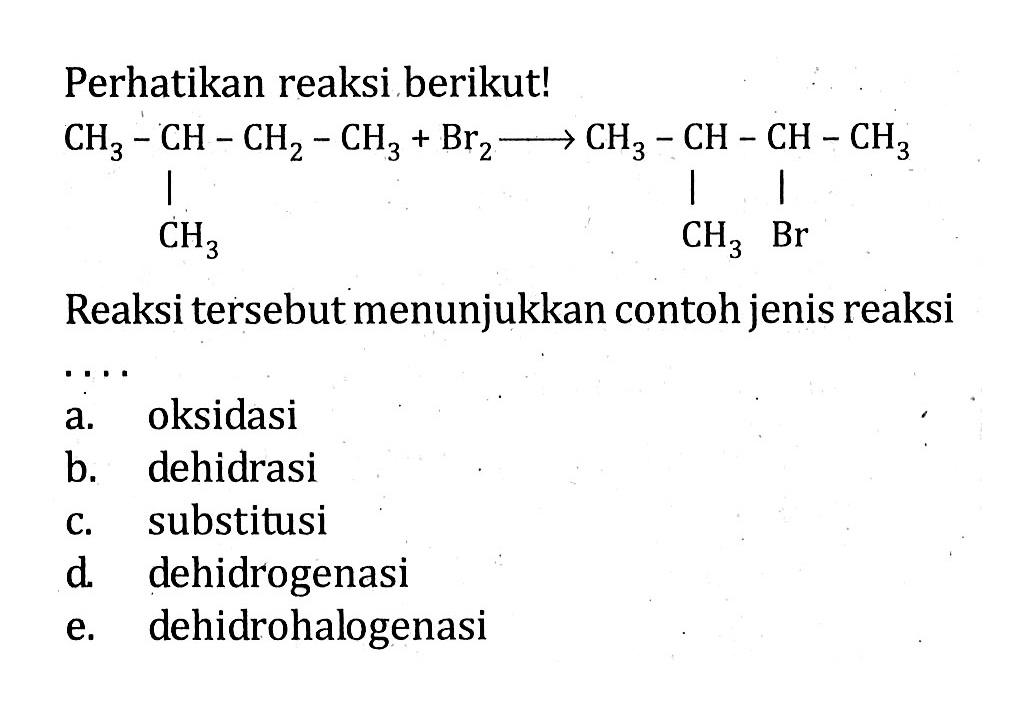 Perhatikan reaksi berikut! Reaksi tersebut menunjukkan contoh jenis reaksi ....