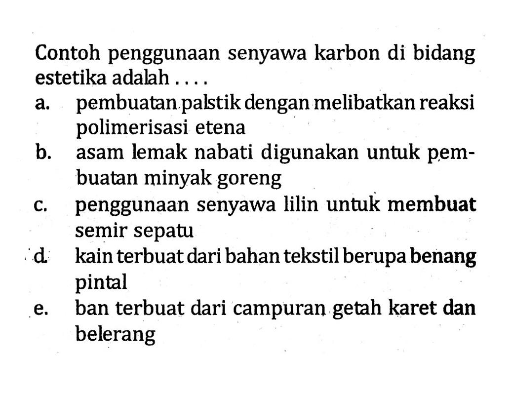 Contoh penggunaan senyawa karbon di bidang estetika adalah .....