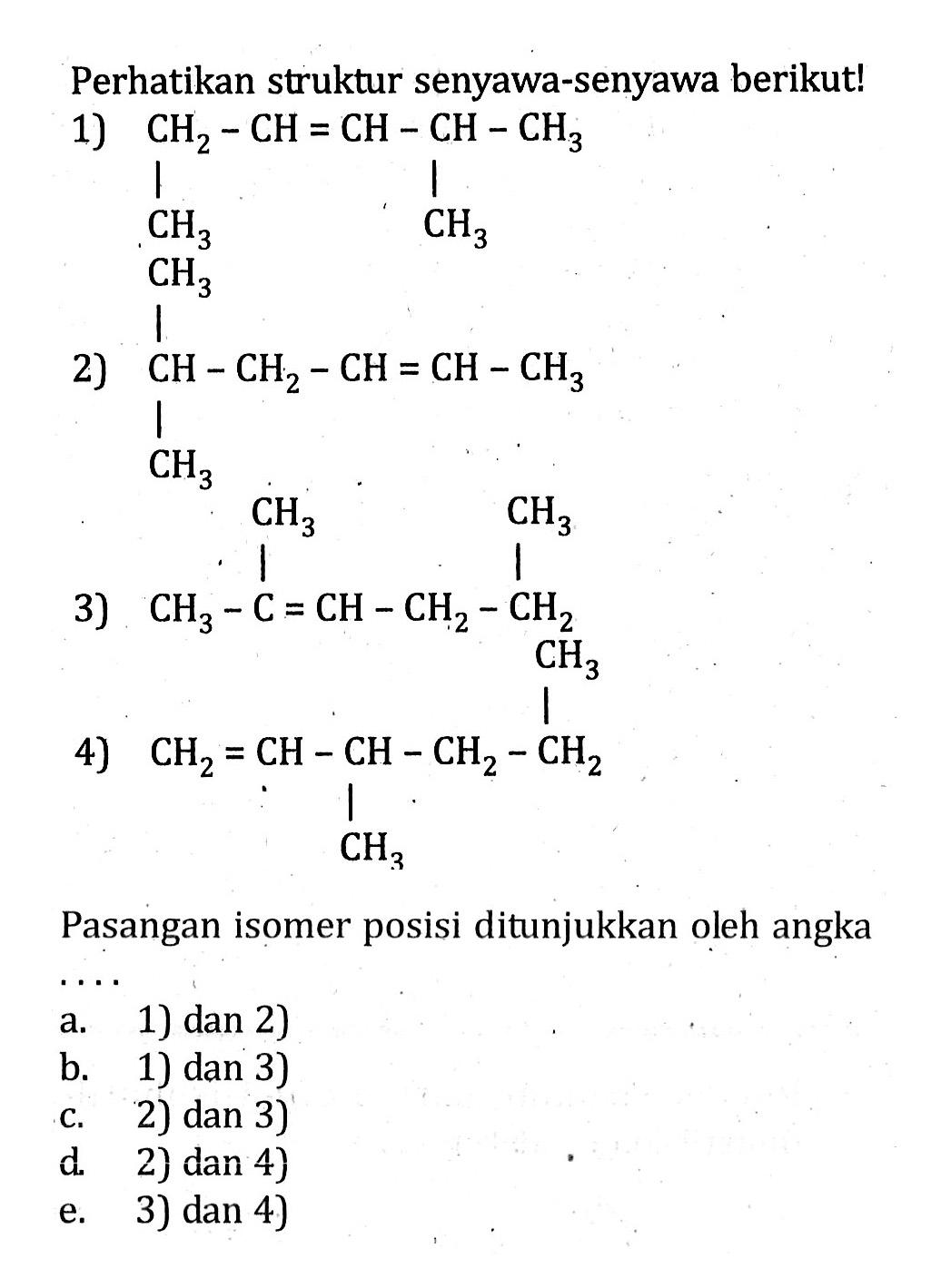 Perhatikan struktur senyawa-senyawa berikut! Pasangan isomer posisi ditunjukkan oleh angka