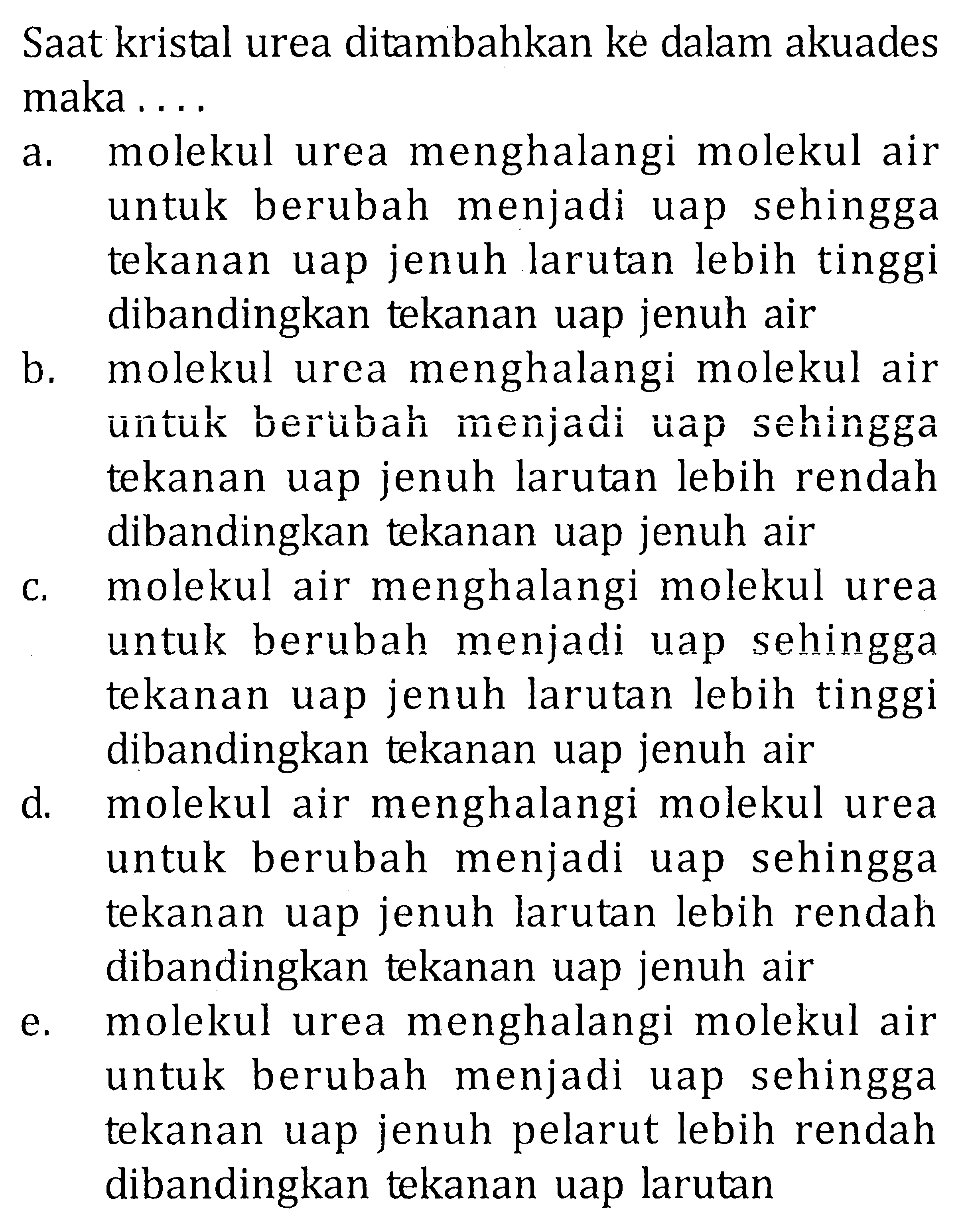 Saat kristal urea ditambahkan ke dalam akuades maka . . . .