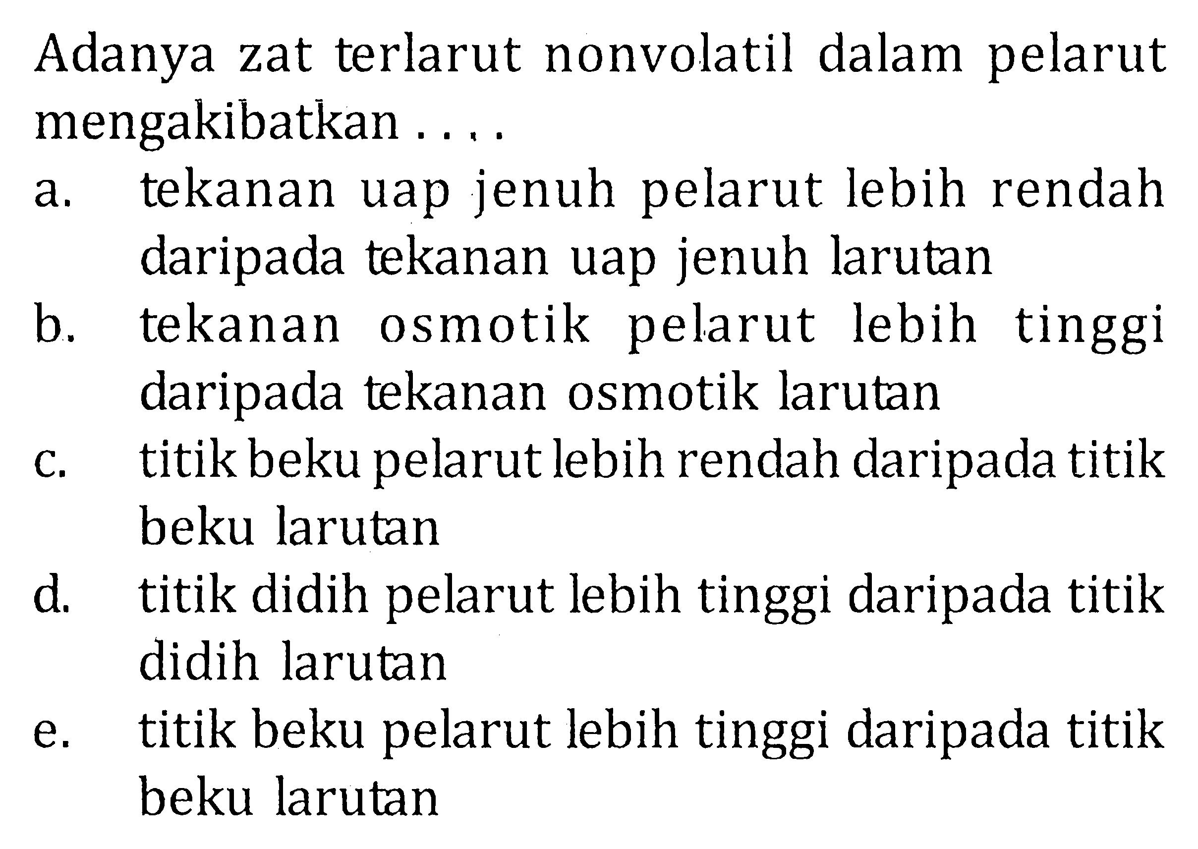 Adanya zat terlarut nonvolatil dalam pelarut mengakibatkan ....