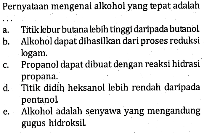 Pernyataan mengenai alkohol yang tepat adalah .....