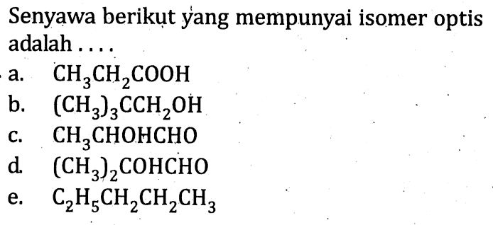 Senyawa berikut yang mempunyai isomer optis adalah ....