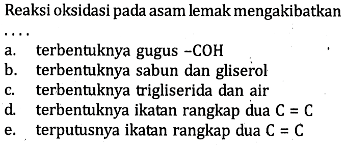 Reaksi oksidasi pada asam lemak mengakibatkan
