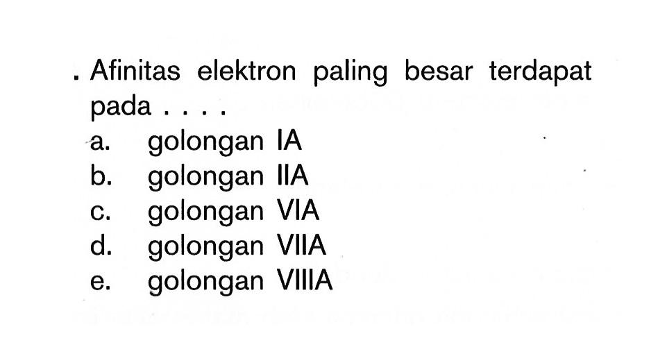 Afinitas elektron paling besar terdapat pada ....