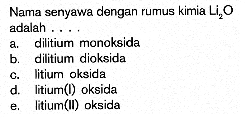 Nama senyawa dengan rumus kimia Li2O adalah....