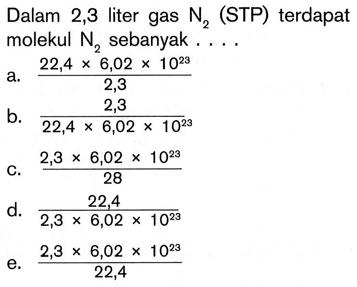 Dalam 2,3 liter gas N2 (STP) terdapat molekul N2 sebanyak ....