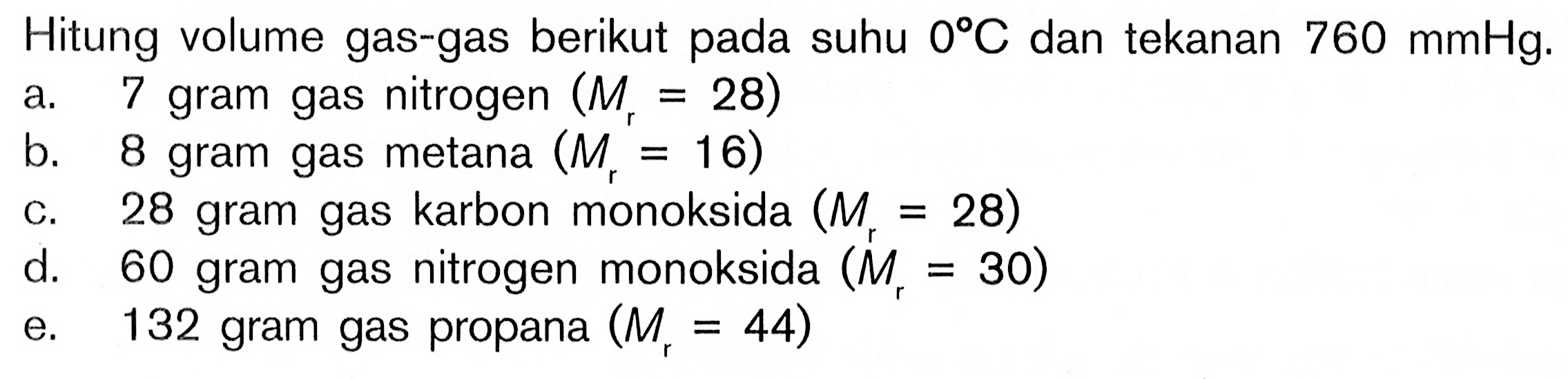 Hitung volume gas-gas berikut pada suhu 0 C dan tekanan 760 mmHg.