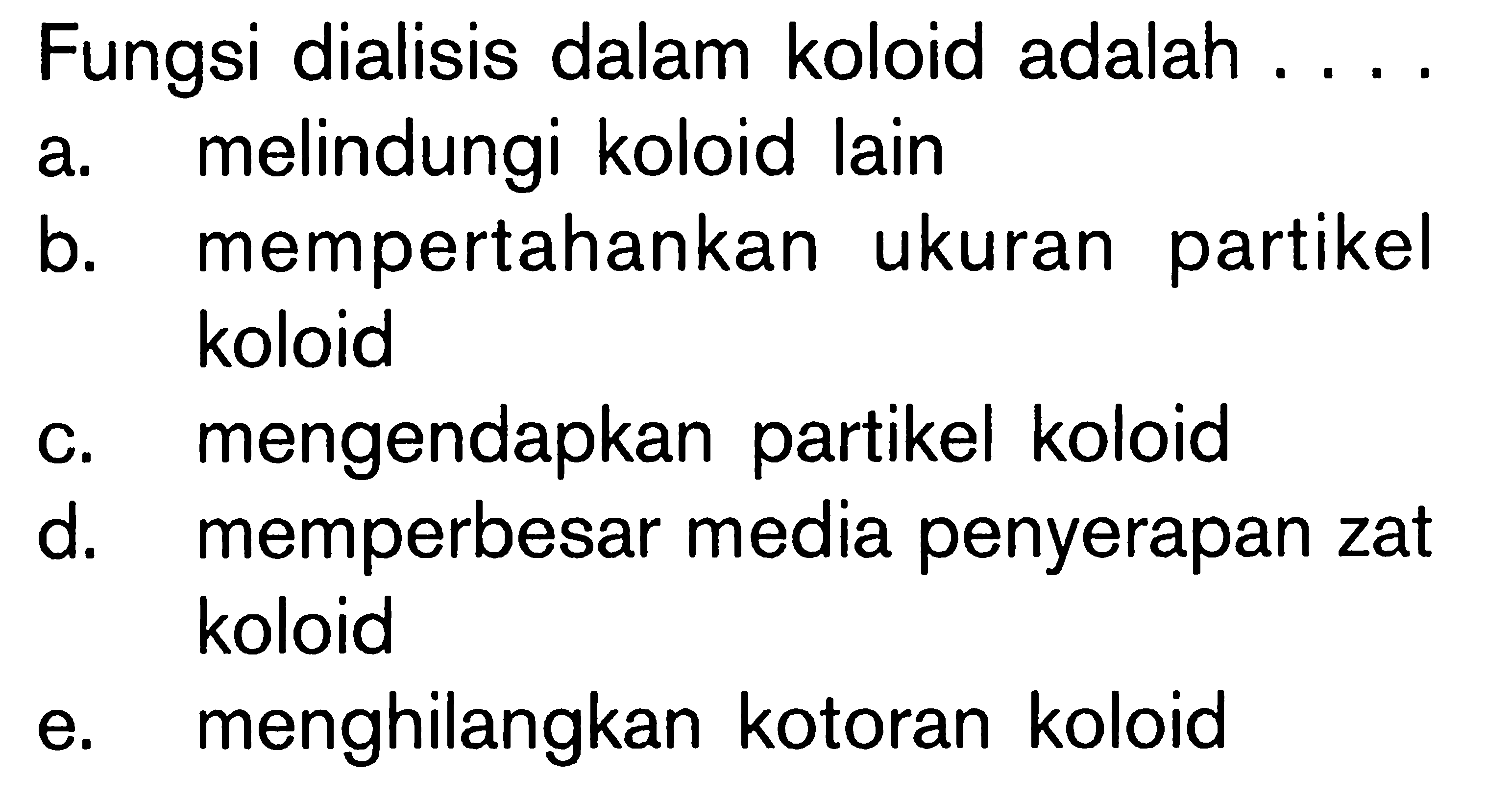 Fungsi dialisis dalam koloid adalah ....