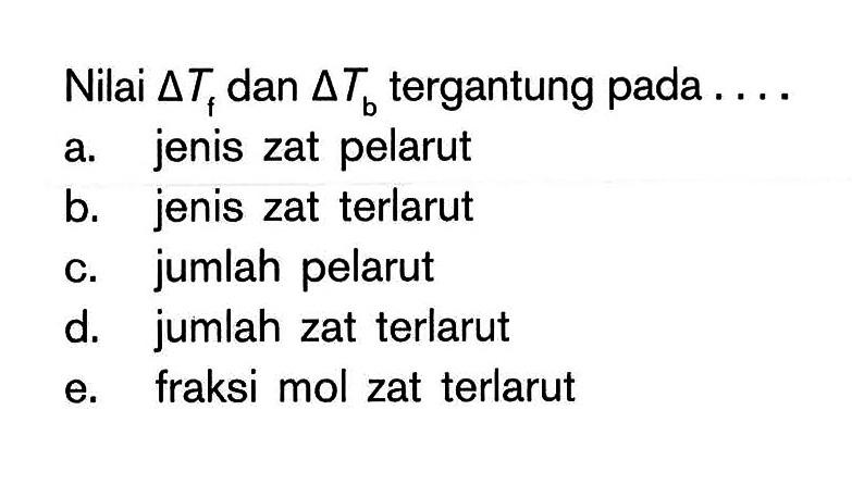 Nilai delta Tf dan delta Tb tergantung pada ...