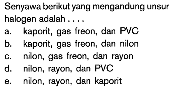 Senyawa berikut yang mengandung unsur halogen adalah....