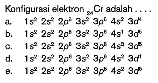 Konfigurasi elektron 24Cr adalah . . . .