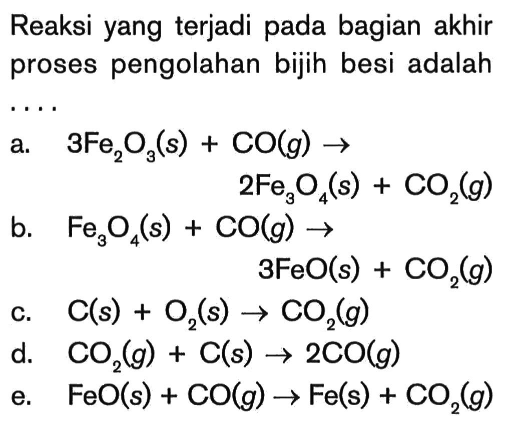 Reaksi yang terjadi pada bagian akhir proses pengolahan bijih besi adalah ...