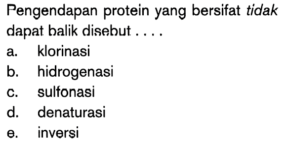 Pengendapan protein yang bersifat tidak dapat balik disebut ....