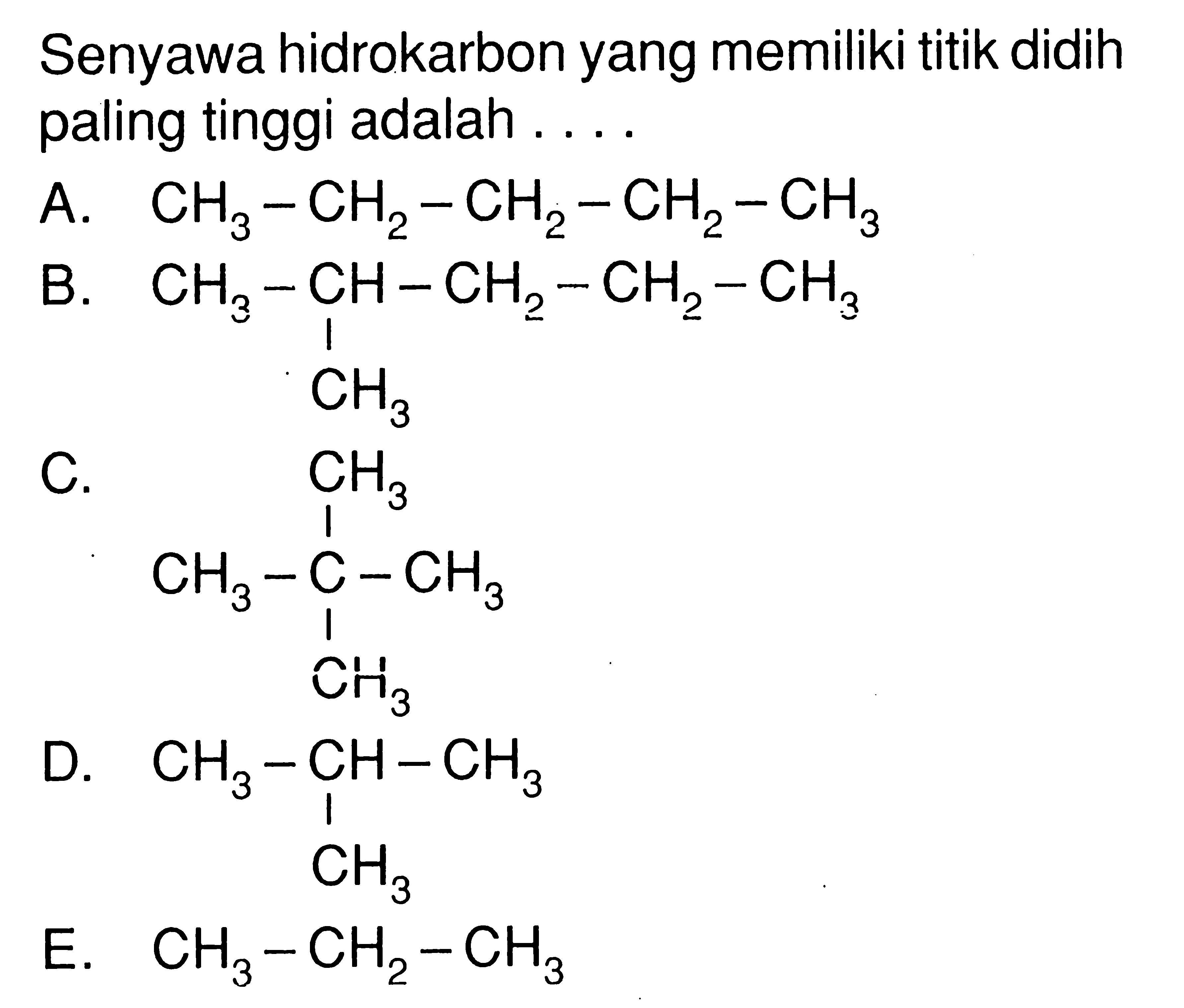 Senyawa hidrokarbon yang memiliki titik didih paling tinggi adalah . . . . 