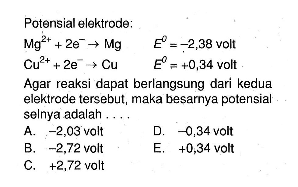 A. -2,03 voltB. -2,72 voltC. +2,72 voltD. -0,34 voltE. +0,34 volt 