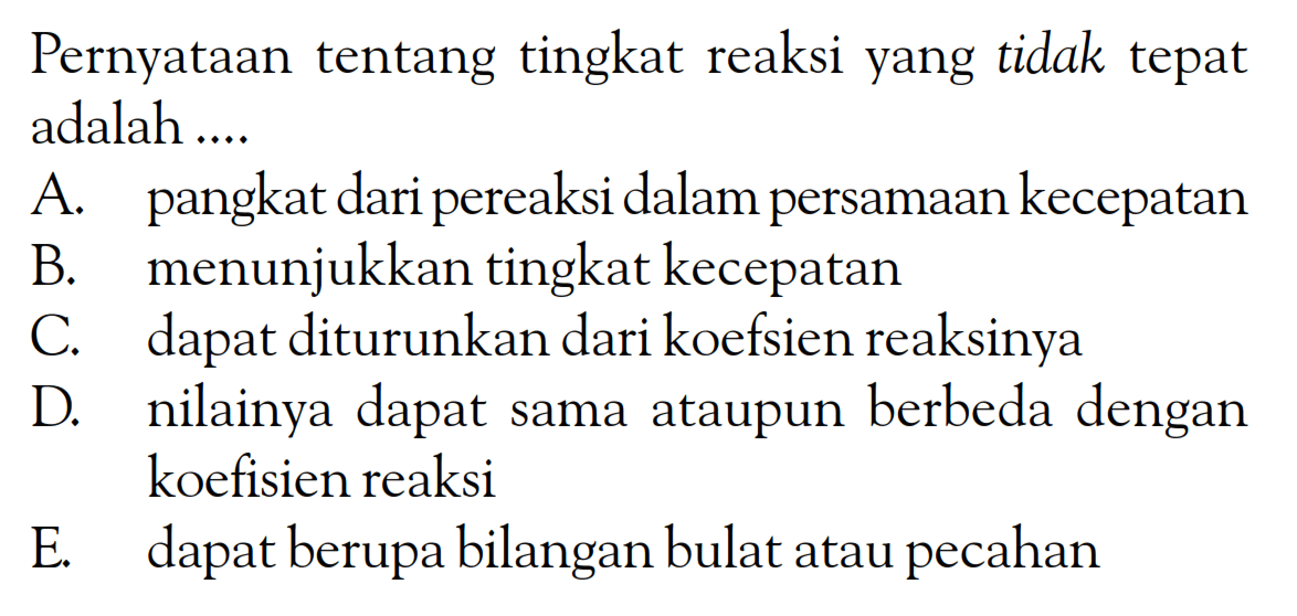 Pernyataan tentang tingkat reaksi yang tidak tepat adalah ...