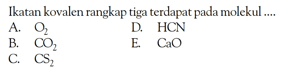 Ikatan kovalen rangkap tiga terdapat pada molekul ....