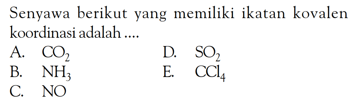 Senyawa berikut yang memiliki ikatan kovalen koordinasi adalah....