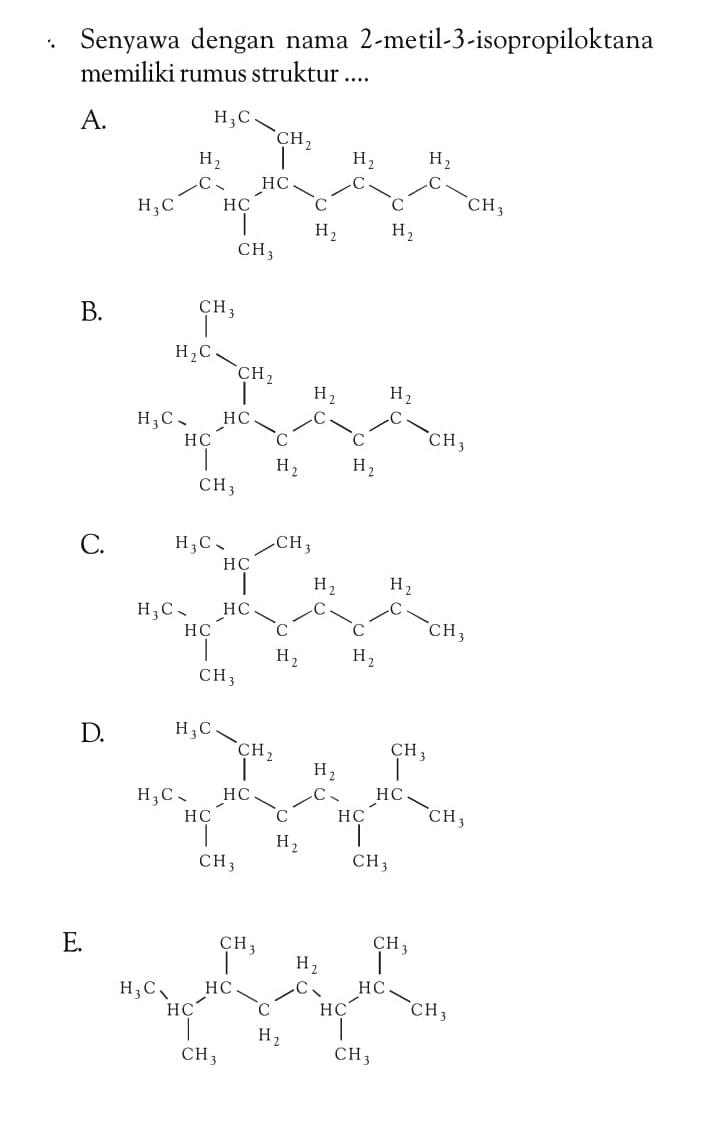 Senyawa dengan nama 2 - metil - 3 - isopropiloktana memiliki rumus struktur.....