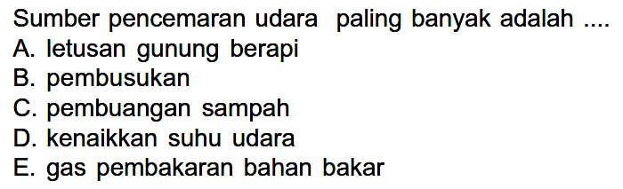 Sumber pencemaran udara paling banyak adalah ....