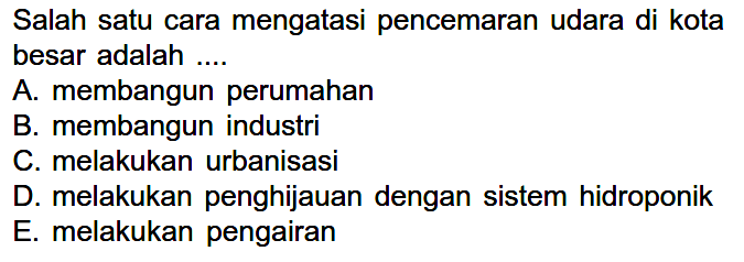 Salah satu cara mengatasi pencemaran udara di kota besar adalah ....