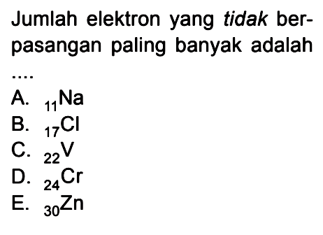 Jumlah elektron yang tidak berpasangan paling banyak adalah ...