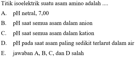 Titik isoelektrik suatu asam amino adalah ....