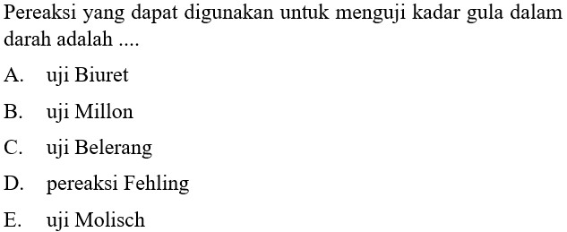 Pereaksi yang dapat digunakan untuk menguji kadar gula dalam darah adalah ....