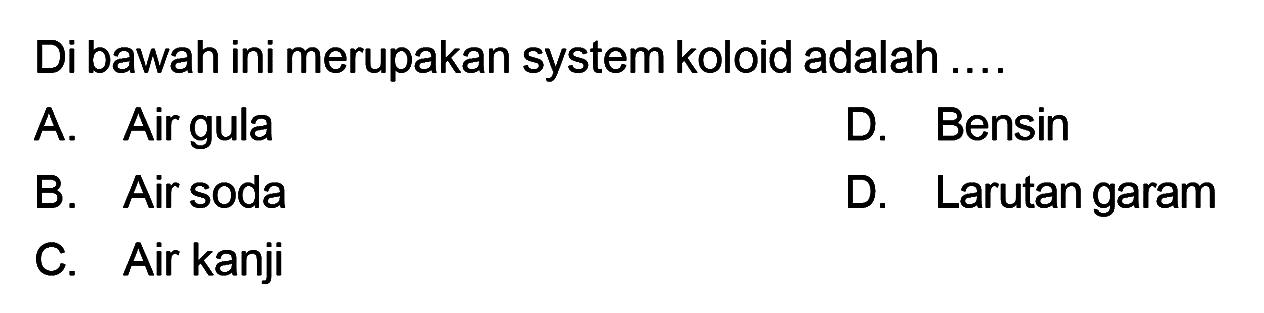 Di bawah ini merupakan system koloid adalah ....