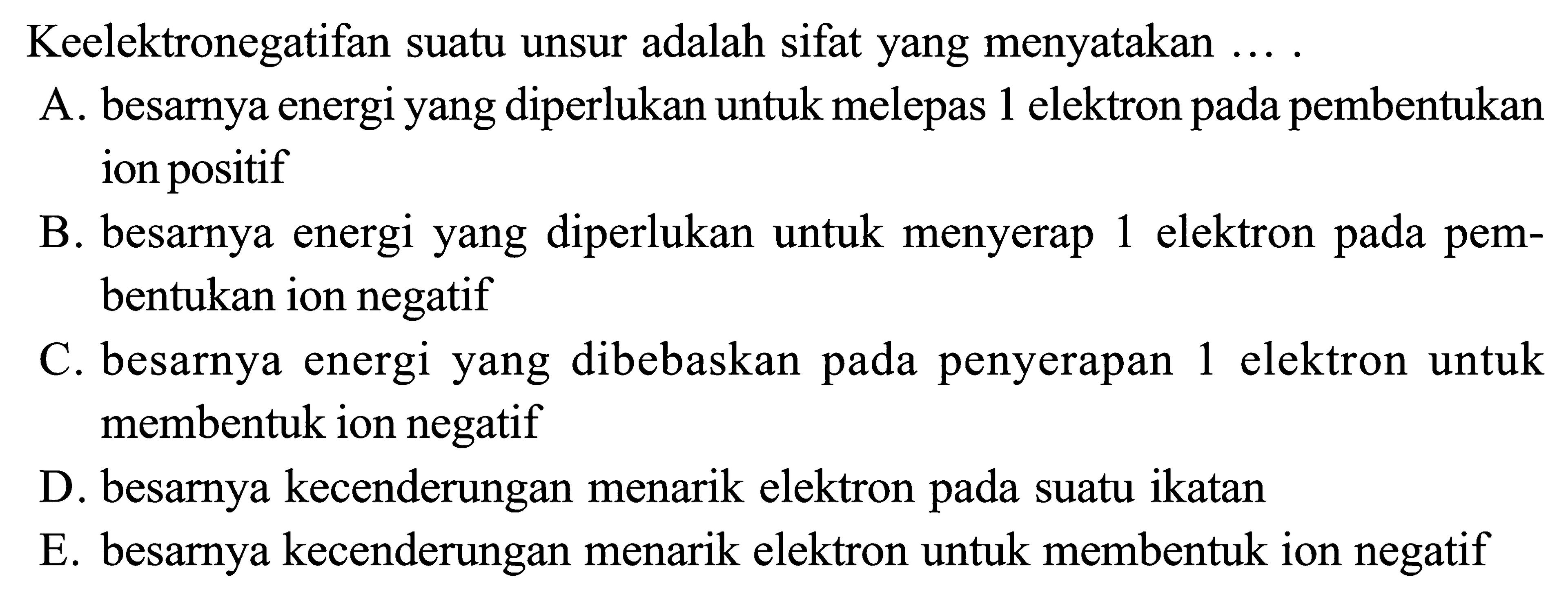 Keelektronegatifan suatu unsur adalah sifat yang menyatakan ....