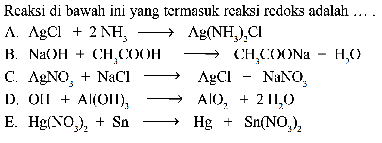 Reaksi di bawah ini yang termasuk reaksi redoks adalah ...