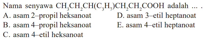 Nama senyawa CH3CH2CH(C3H7)CH2CH2COOH adalah