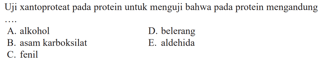 Uji xantoproteat pada protein untuk menguji bahwa pada protein mengandung...