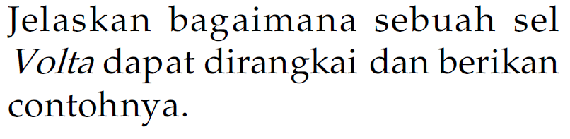 Jelaskan bagaimana sebuah sel Volta dapat dirangkai dan berikan contohnya.