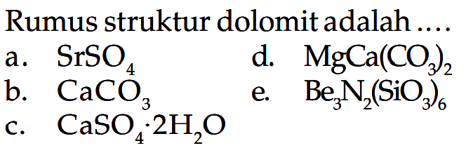 Rumus struktur dolomit adalah ....