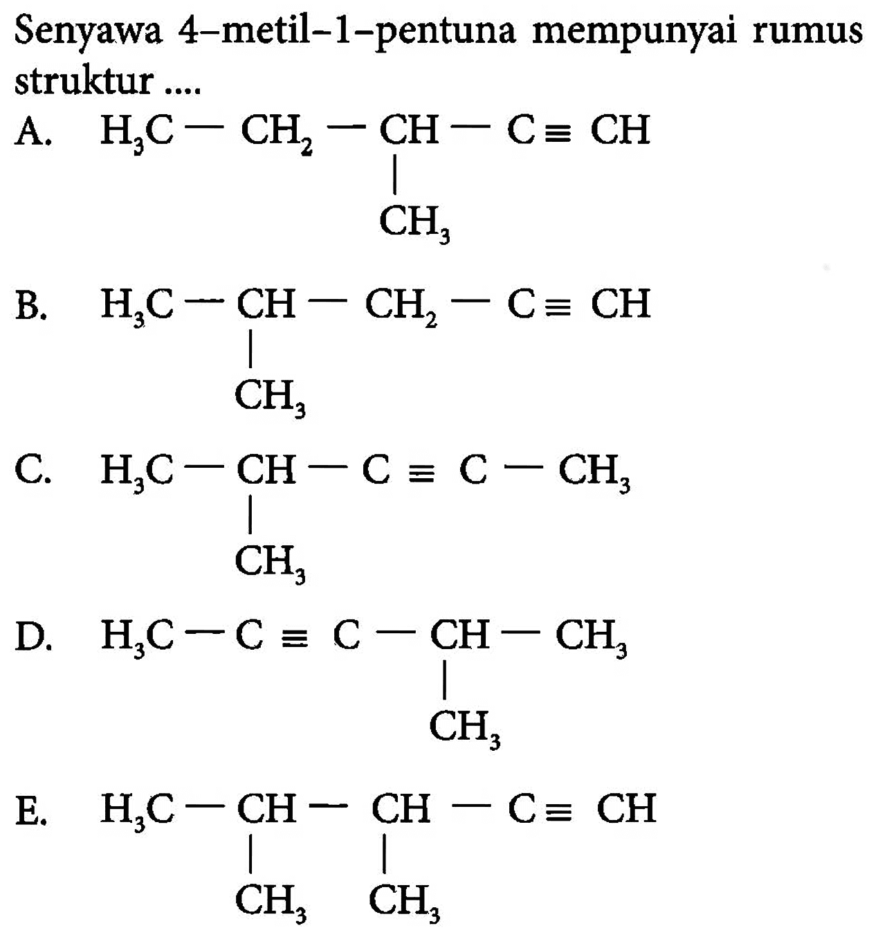 Senyawa 4-metil-1-pentuna mempunyai rumus struktur .... 