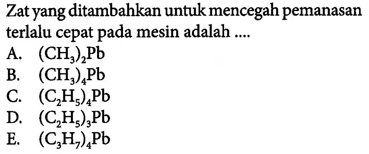 Zat yang ditambahkan untuk mencegah pemanasan terlalu cepat pada mesin adalah ....